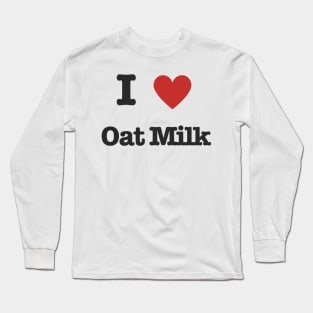 I love oat milk graphic Long Sleeve T-Shirt